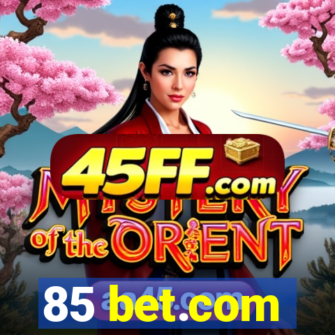 85 bet.com
